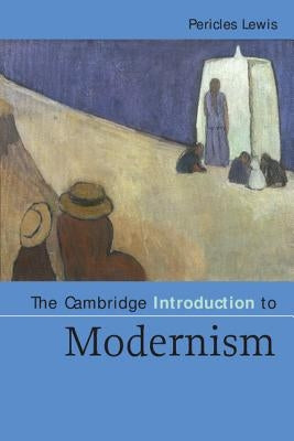 The Cambridge Introduction to Modernism by Lewis, Pericles