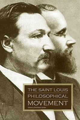 The Saint Louis Philosophical Movement by Schiller, Britt-Marie