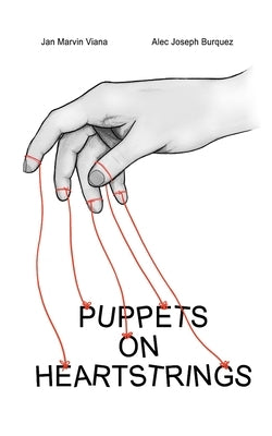 Puppets on Heartstrings by Burquez, Alec Joseph