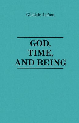 God, Time and Being by LaFont, Ghislain