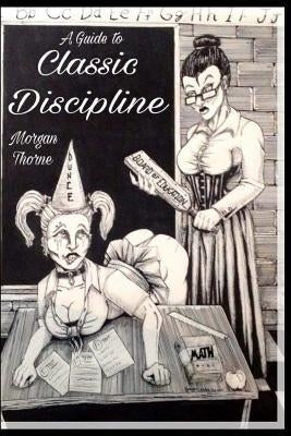 A Guide to Classic Discipline by Thorne, Morgan