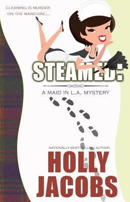 Steamed: A Maid in LA Mysteries by Jacobs, Holly