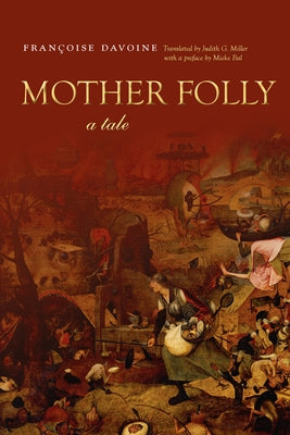 Mother Folly: A Tale by Davoine, Françoise