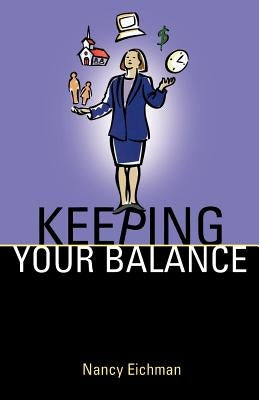 Keeping Your Balance by Eichman, Nancy