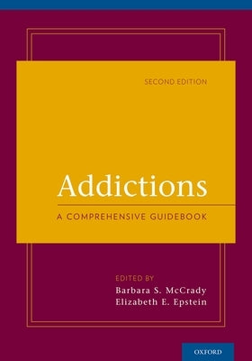 Addictions: A Comprehensive Guidebook by McCrady, Barbara S.
