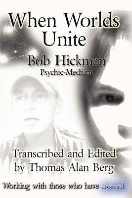 When Worlds Unite by Hickman, Bob