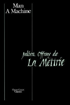 Man a Machine by De La Mettrie, Julien Jan Offray