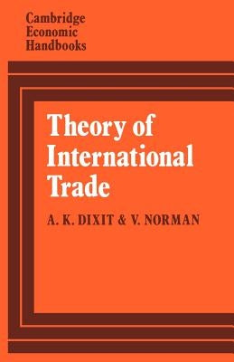 Theory of International Trade: A Dual, General Equilibrium Approach by Dixit, Avinash