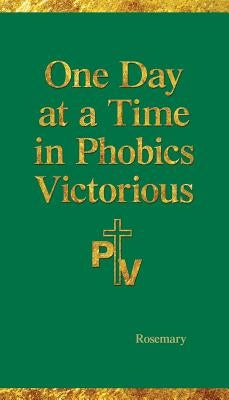 One Day at a Time in Phobics Victorious by Hartman, Rosemary