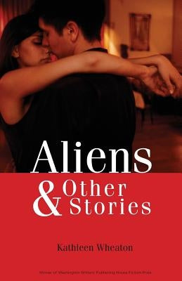 Aliens & Other Stories by Wheaton, Kathleen