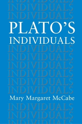 Plato's Individuals by McCabe, Mary M.
