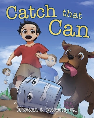 Catch that Can by Martin, Edward L.