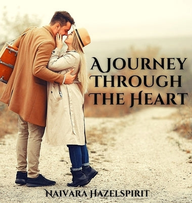 A Journey Through The Heart by Hazelspirit, Naivara