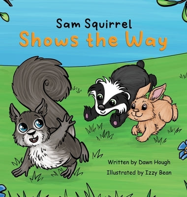 Sam Squirrel Shows the Way by Hough, Dawn