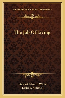 The Job of Living by White, Stewart Edward