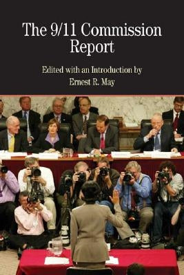 The 9/11 Commission Report with Related Documents by May, Ernest R.