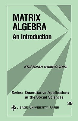 Matrix Algebra: An Introduction by Namboodiri, Krishnan