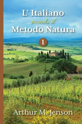 L' Italiano secondo il Metodo Natura, 1 by Jensen, Arthur