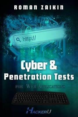 Cyber and Penetration Tests for Web Applications by Zaikin, Roman