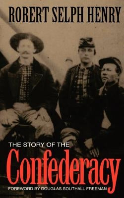 The Story of the Confederacy by Henry, Robert Selph
