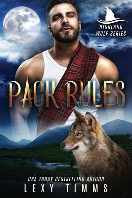 Pack Rules: Scottish Highlander Shifter Romance by By Design, Book Cover