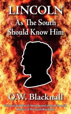 Lincoln as the South Should Know Him by Blacknall, O. W.
