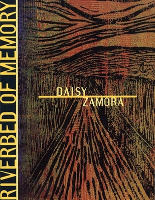 Riverbed of Memory by Zamora, Daisy