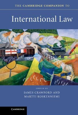 Cambridge Companion to International Law by Crawford, James