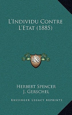 L'Individu Contre L'Etat (1885) by Spencer, Herbert