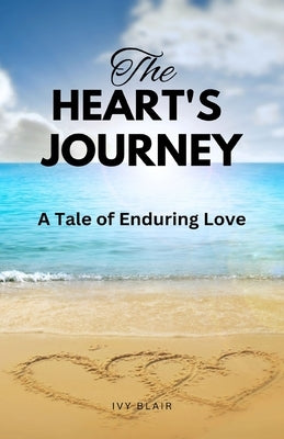 The Heart's Journey: A Tale of Enduring Love by Blair, Ivy