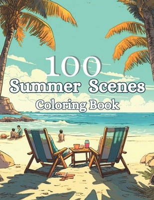 100 beautiful summer scenes: Beach, holiday and ocean theme coloring book by Green, Flora