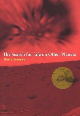 Search for Life on Other Planets by Jakosky, Bruce