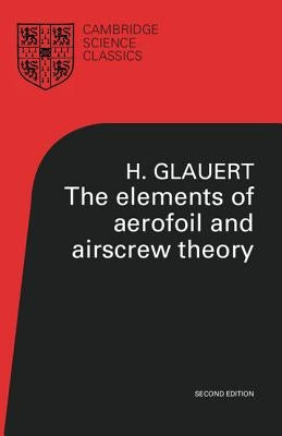 The Elements of Aerofoil and Airscrew Theory by Glauert, H.