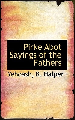 Pirke Abot Sayings of the Fathers by Yehoash