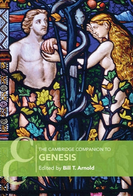 The Cambridge Companion to Genesis by Arnold, Bill T.