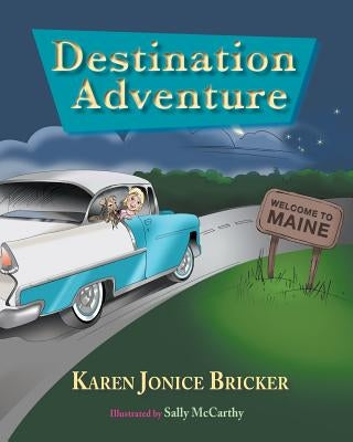 Destination Adventure by Bricker, Karen Jonice