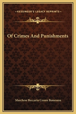 Of Crimes and Punishments by Cesare Bonesana, Marchese Beccaria