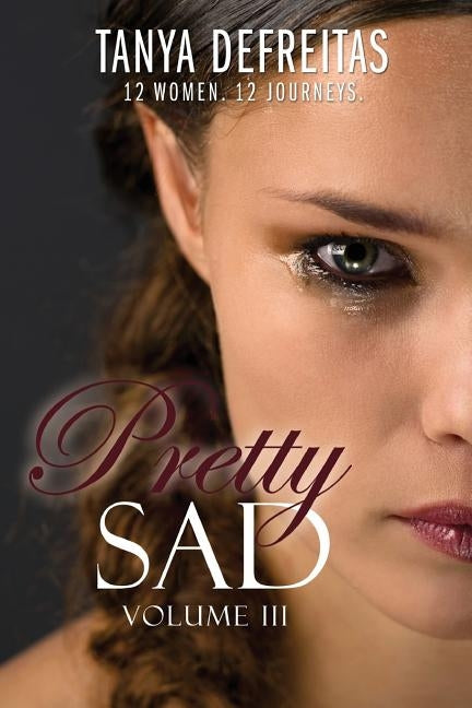 Pretty Sad (Volume III) by DeFreitas, Tanya