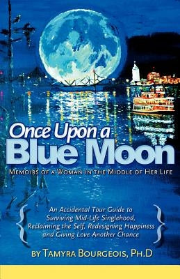 Once Upon a Blue Moon by Bourgeois, Tamyra F.