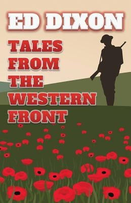 Tales from the Western Front by Dixon, Ed