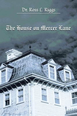 The House on Mercer Lane by Riggs, Ross L.