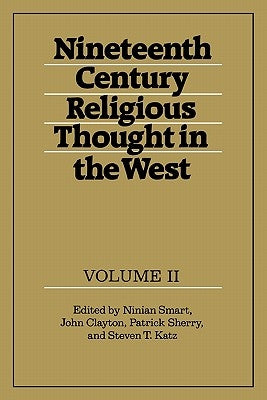 Nineteenth-Century Religious Thought in the West: Volume 2 by Smart, Ninian