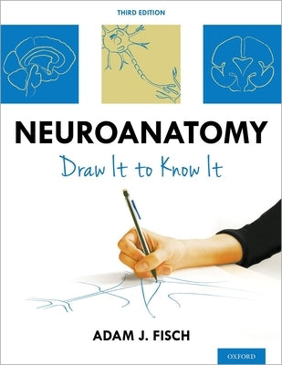 Neuroanatomy: Draw It to Know It by Fisch, Adam J.