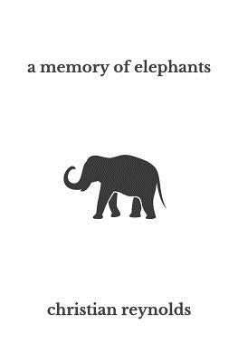 A memory of elephants by Reynolds, Christian