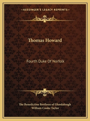 Thomas Howard: Fourth Duke of Norfolk by The Benedictine Brethren of Glendalough