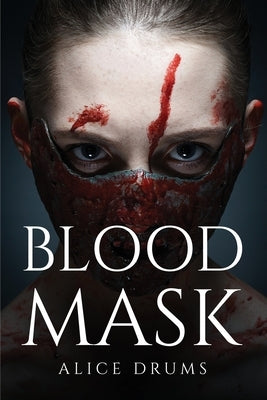 Blood Mask by Alice Drums