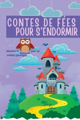 Contes de fées Pour s'endormir: Quedarse dormido aventuras nocturnas para niños pacíficos by Stone, Kasey