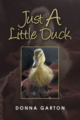 Just a Little Duck by Garton, Donna