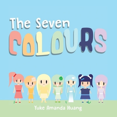 The Seven Colours by Huang, Yuke Amanda