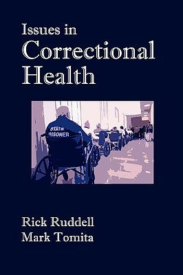 Issues in Correctional Health by Ruddell, Rick